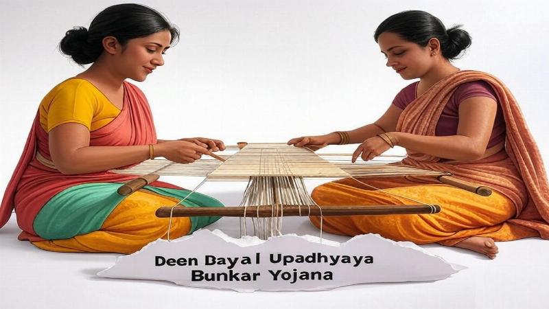 दीन दयाल उपाध्याय बुनकर योजना: महिलाओं के लिए हस्तशिल्प को बढ़ावा