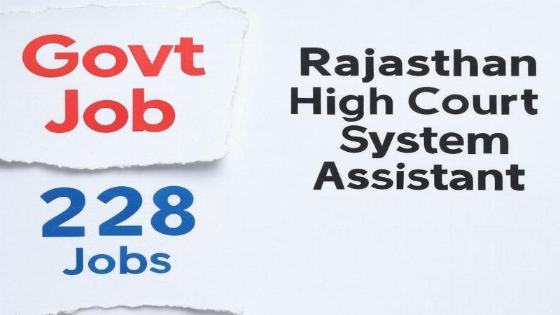 Rajasthan High Court System Assistant Recruitment 2025: 228 IT Jobs